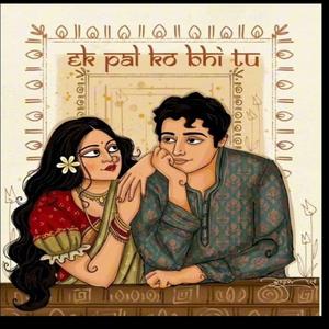 EK PAL KO BHI TU