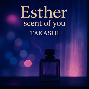 Esther – scent of you