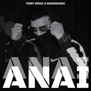 Anai (feat. Tony Dogz)