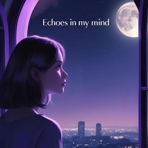 Echoes in My Mind