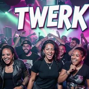 TWERK