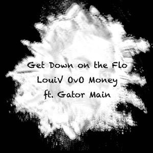 Get Down on the Flo (feat. Gator Main)