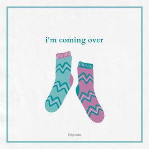 I'm Coming Over