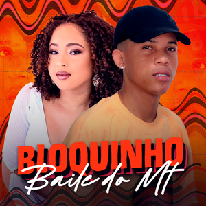 Bloquinho Baile do MT