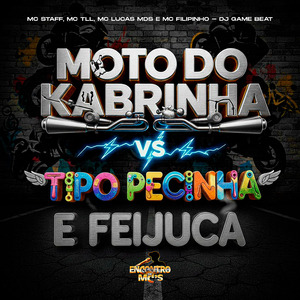 Moto do Kabrinha Vs Tipo Pecinha e Feijuca
