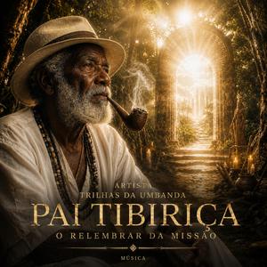 Preto Velho Pai Tibiriça, O relembrar da Missão