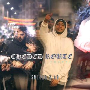 Cheded route (feat. Smiger la frappe)