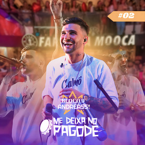 Me Deixa no Pagode #02 - Andreassi: Alucinado / Desse Jeito É Ruim pra Mim / Perfume / Reinventar (Bloco 9) (Ao Vivo)