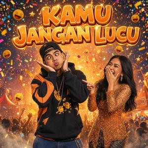Kamu Jangan Lucu