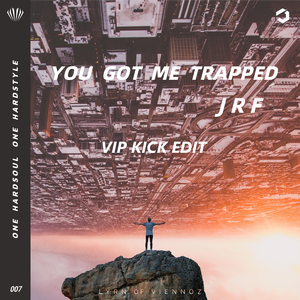 you got me trapped(vip kick edit)