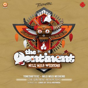 Wild Wild Weekend (The Qontinent Anthem 2014) (Lords of Tek Remix)