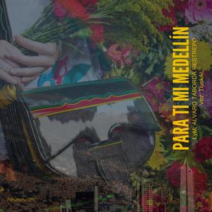 Para ti, mi Medellín (2025)