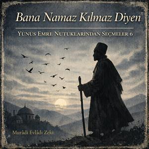 Ey Âşıklar Aşk Mezheb ü Dindir Bana