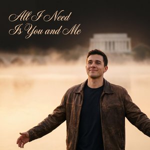 All I Need Is You and Me