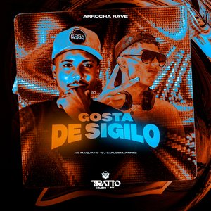 Gosta de Sigilo [Arrocha Rave]