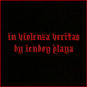 In Violenza Veritas