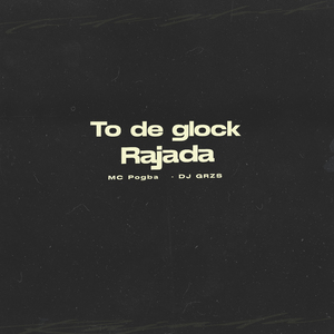 To de Glock Rajada