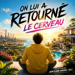 On lui a retourné le cerveau