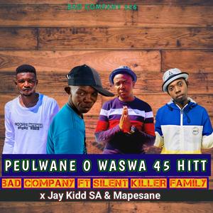 PEULWANE O WASWA NEW HITT (feat. Bad Company x Semzen x Jay Kidd SA)