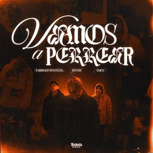 Vamos A Perrear (feat. JOTATE & Emi B)