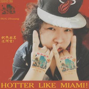 HOTTER LIKE MIAMI！