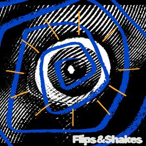 Flips & Shakes