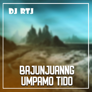 BAJUNJUANG UMPAMO TIDO