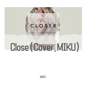 Closer（翻自 The Chainsmokers）