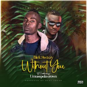 Without You (feat. Umusepela Crown)