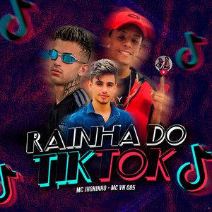 Rainha do Tiktok (feat. Mc Jhoninho & MC VN 085)