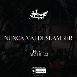 Nunca vai deslamber