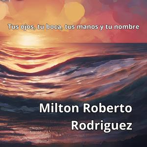 Tus ojos, tu boca, tus manos y tu nombre
