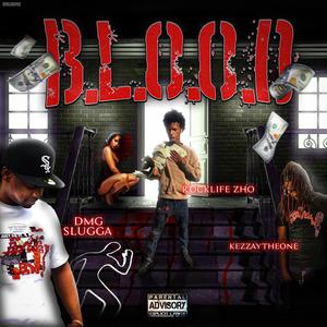 BLOOD (feat. Rocklife Zho & DMG Slugga)