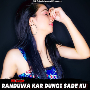 Randuwa Kar Dungi Sade Ku