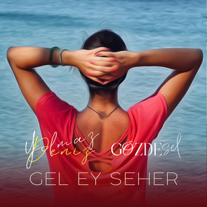 Gel Ey Seher