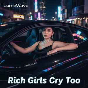Rich Girls Cry Too