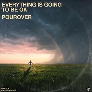everything is gunna be ok