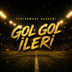 Gol Gol İleri (Stadyum Versiyon)