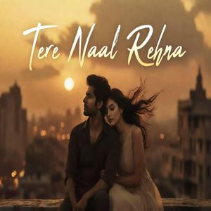 Tere Naal Rehna