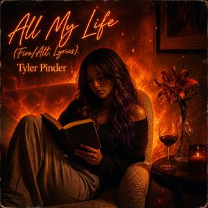 All My Life (Fire / Alternative Lyrics)