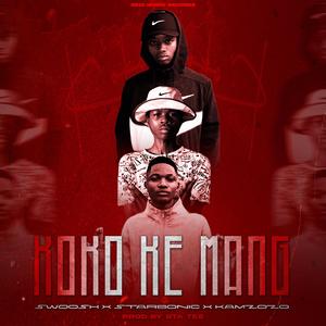 Koko ke mang (feat. Starbonic&StaTee,ElguptaZeroFour,swoosh,KiddoSa) (Radio Edit)