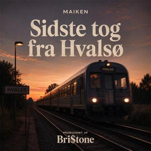 Sidste tog fra Hvalsø (feat. Maiken)