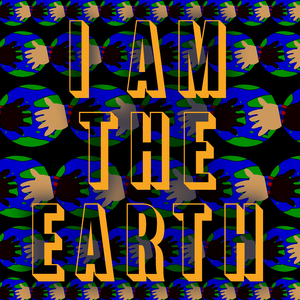I Am the Earth