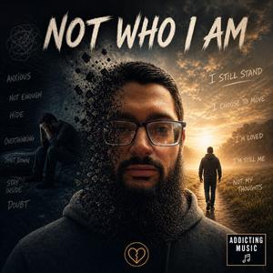 Not Who I Am