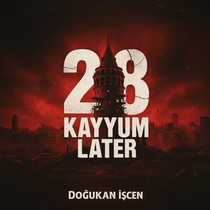 28 Kayyum Later