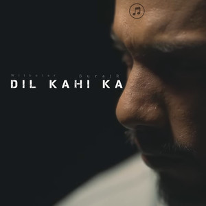 Dil Kahi Ka