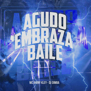 Agudo Embraza Baile