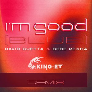 I'm Good (Blue) (King_Et紫 Bootleg)