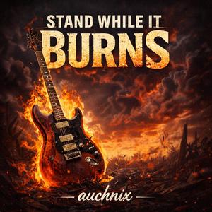 Stand While It Burns