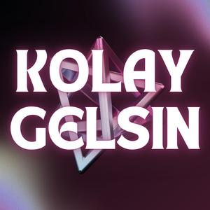 Kolay Gelsin Hayatım